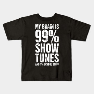 My Brain Is 99% Show Tunes Kids T-Shirt